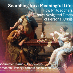 26-H103 Searching for a Meaningful Life: How Philosophers have Navigated Times of Personal Crisis - Daniel Greenways